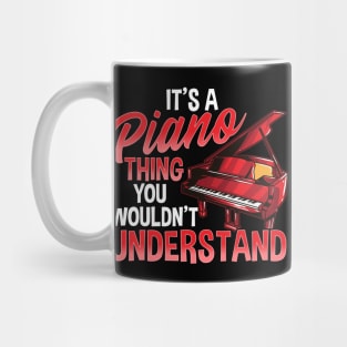 It's a Piano Thing You Wouldn't Understand Pianist Mug